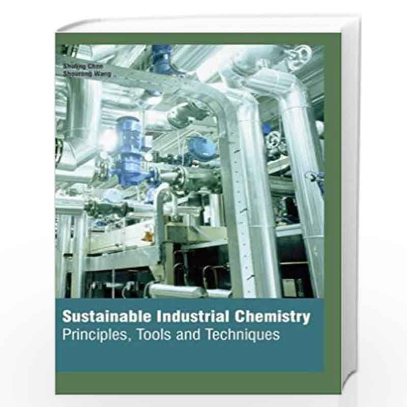 Sustainable Industrial Chemistry: Principles, Tools and Techniques Book front cover (9781781545188)