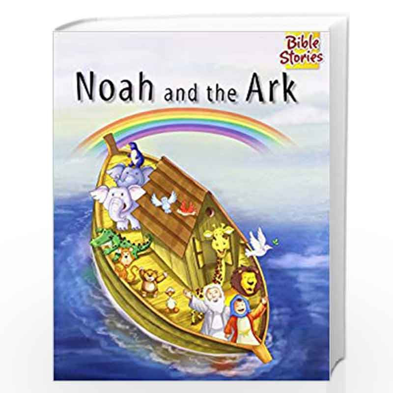 Noah And The Ark 1 Bible Stories By Pegasus Buy Online Noah And The Ark 1 Bible Stories First Edition 1 March 12 Book At Best Prices In India Madrasshoppe Com