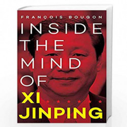 Inside the Mind of Xi Jinping by Francois Bougon Book-9789387578760