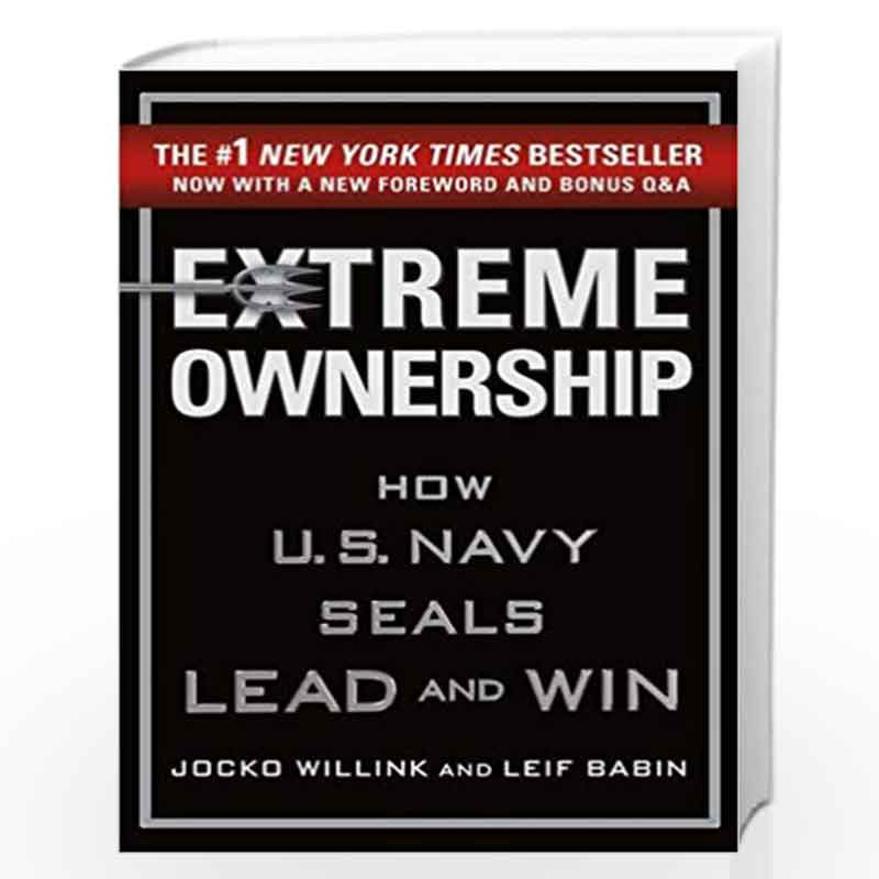 Extreme Ownership How U S Navy Seals Lead And Win By Jocko