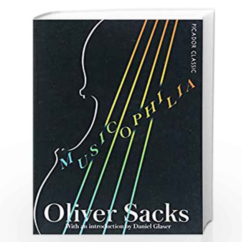 Musicophilia: Tales of Music and the Brain by Oliver Sacks