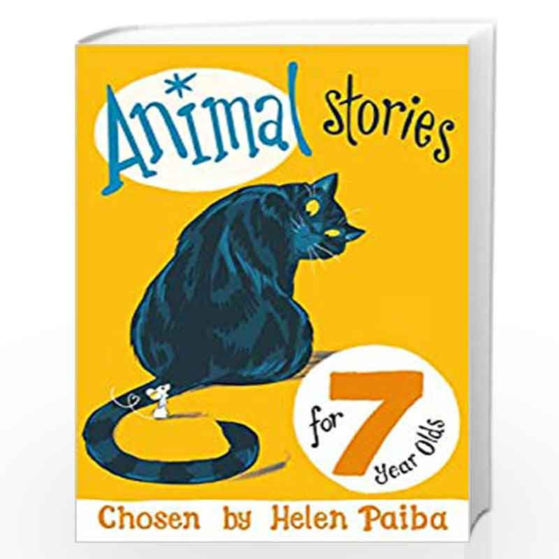 Animal Stories For 7 Year Olds (Macmillan Children's Books Story Collections) by HELEN PAIBA Book-9781509881956