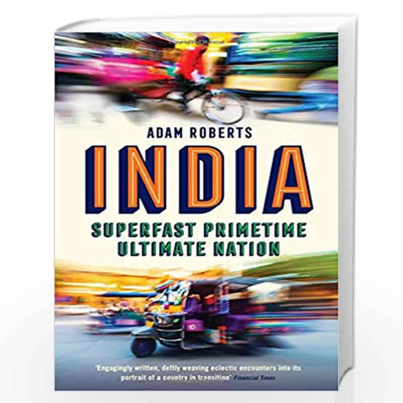 India: Superfast, Primetime, Ultimate Nation by ROBERTS ADAM Book-9781781256466