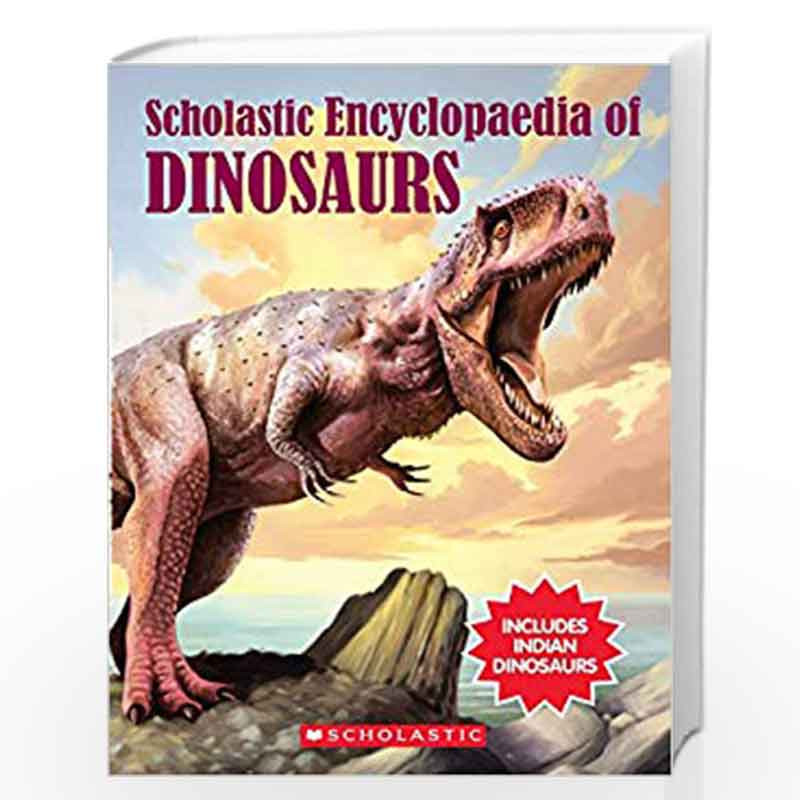 Scholastic Encyclopaedia Of Dinosaurs by Scholastic India-Buy Online ...