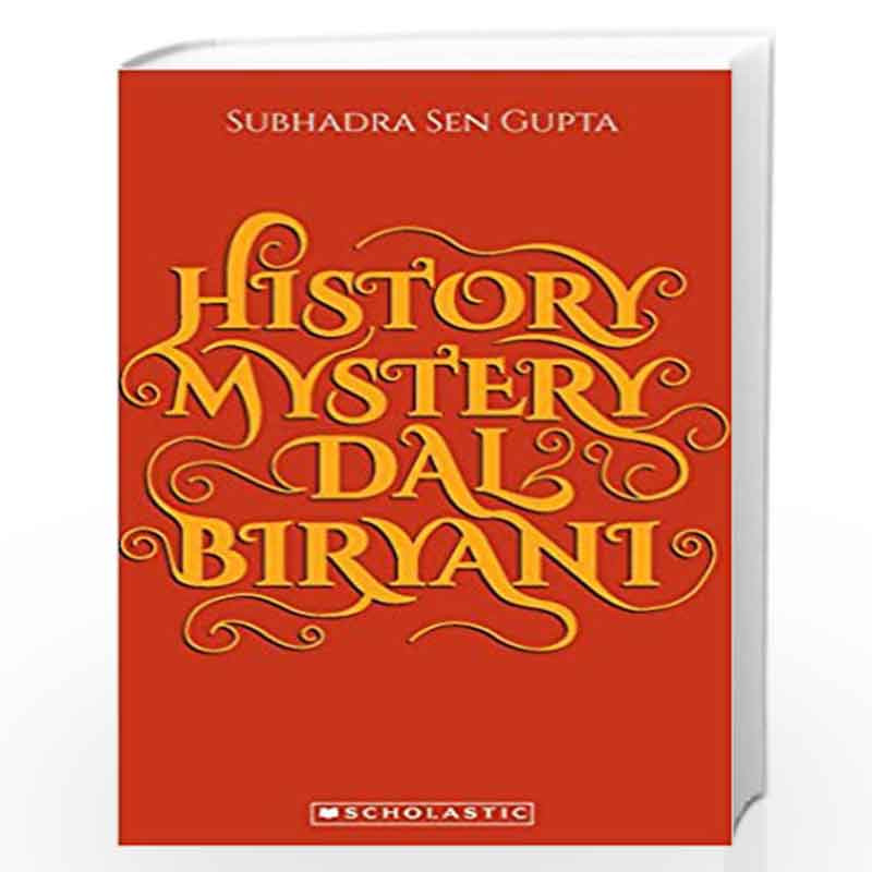 History Mystery Dal And Biryani By Subhadra Sen Gupta Buy Online History Mystery Dal And
