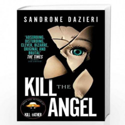 Kill The Angel (Caselli & Torre 2) by Sandrone Dazieri Book-9781471165528