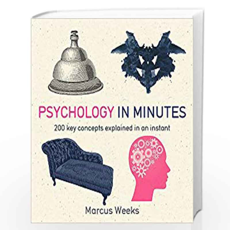 Psychology in Minutes: 200 Key Concepts Explained in an Instant by Weeks, Marcus Book-9781848667211