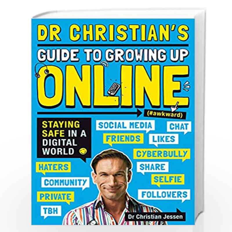 Dr Christian's Guide To Growing Up by Christian Jessen