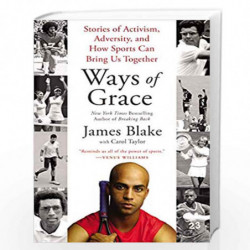 Ways of Grace: Stories of Activism, Adversity, and How Sports Can Bring Us Together by Blake, James Book-9780062354532