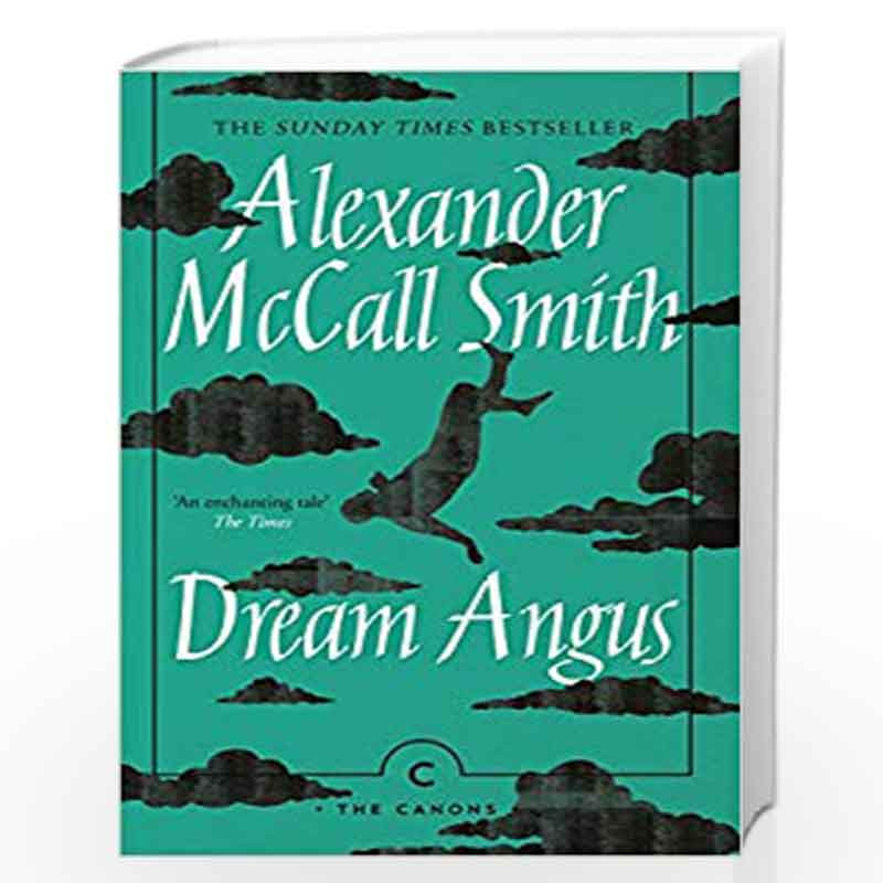 Dream Angus Canons by Alexander Mccall Smith Buy Online Dream Angus Canons Main Canons edition 2019 Book at Best Prices in