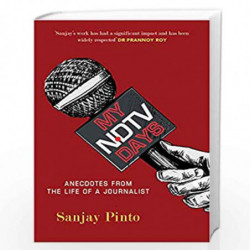 My NDTV Days: Anecdotes from the Life of a Journalist by Sanjay Pinto Book-9789386215598