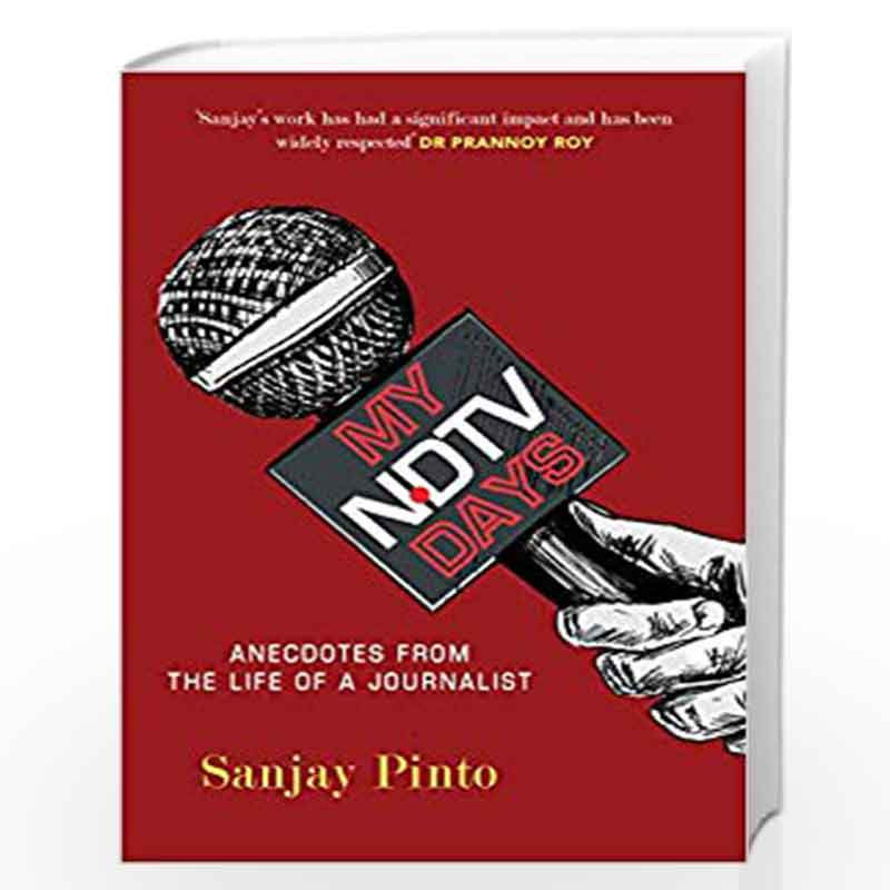 My NDTV Days: Anecdotes from the Life of a Journalist by Sanjay Pinto Book-9789386215598