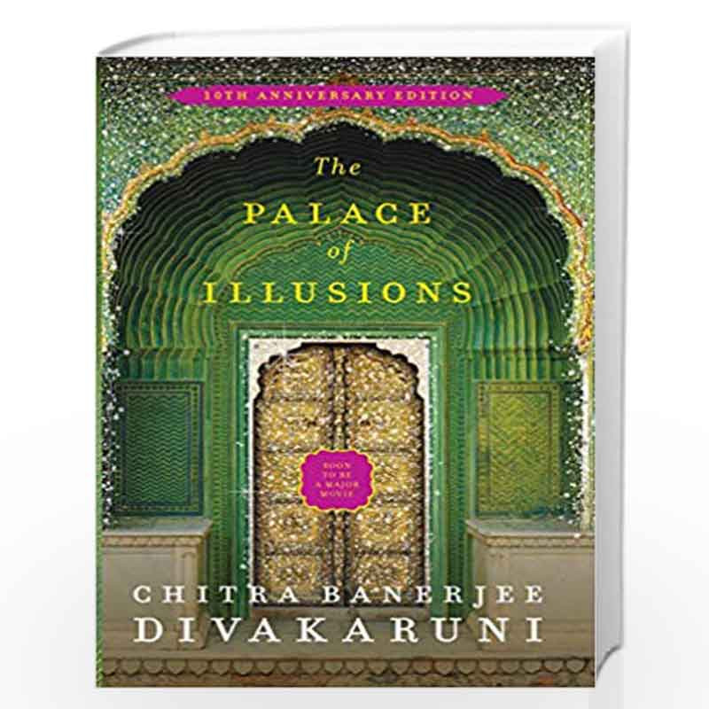 The Palace of Illusions: 10th Anniversary Edition by CHITRA BANERJEE DIVAKARUNI Book-9789386215963