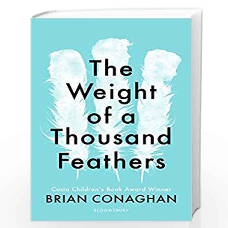 The Weight of a Thousand Feathers by Brian Conaghan Book-9781408871539