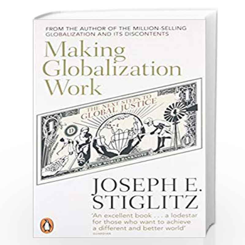 Making Globalization Work by Stiglitz, Joseph-Buy Online Making  Globalization Work Book at Best Prices in