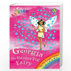 Georgia The Guinea Pig Fairy: The Pet Keeper Fairies Book 3 (Rainbow Magic) by Daisy Meadows Book-9781846161681
