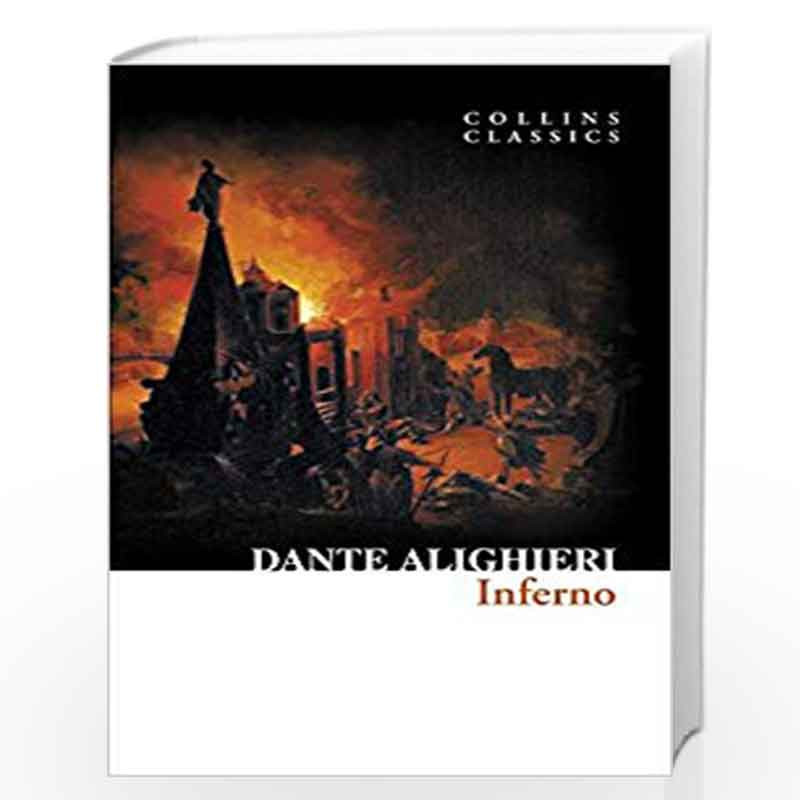 Inferno Collins Classics by Alighieri Dante Buy Online Inferno Collins Classics UK ed. edition 1 October 2011 Book at Best Prices in