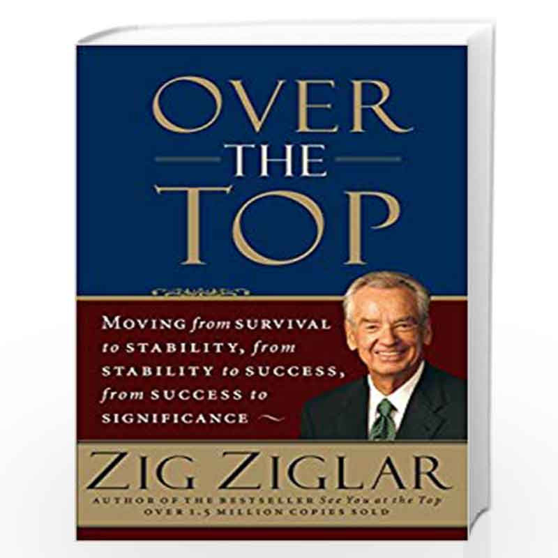 Over The Top By Zig Ziglar Buy Online Over The Top Book At Best Prices In India Madrasshoppe Com