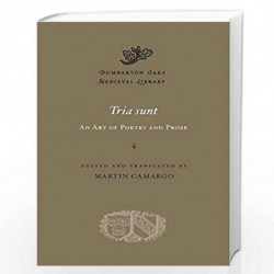 Tria sunt                    An Art of Poetry and Prose (Dumbarton Oaks Medieval Library) by Camargo, Martin Book-9780674987531