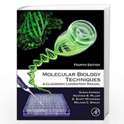 Molecular Biology Techniques: A Classroom Laboratory Manual by Carson Sue Book-9780128180242