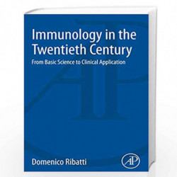 Immunology in the Twentieth Century: From Basic Science to Clinical Application by Ribatti Domenico Book-9780128161456