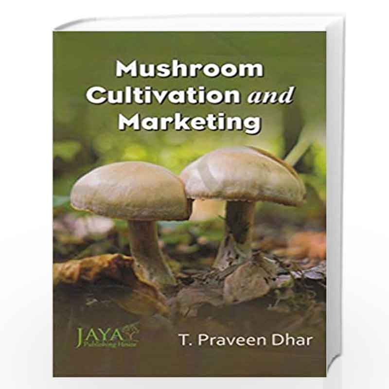 Mushroom Cultivation and Marketing by P Dhar Book-9789387590564