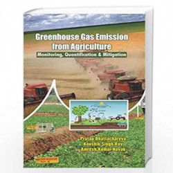 Greenhouse Gas Emmission from Agriculture Monitiring, Quantification & Mitigation by Bhattacharyya Book-9789384337964