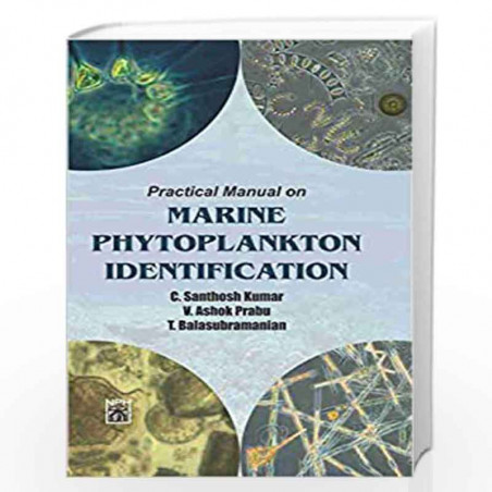 Practical Manual On Marine Phytoplankton Identification by C. Santhosh