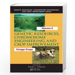 Genetic Resources, Chromosome Engineering, and Crop Improvement:: Forage Crops, Vol 5 (Genetic Resources Chromosome Engineering 