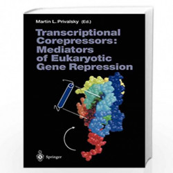 Transcriptional Corepressors: Mediators of Eukaryotic Gene Repression (Current Topics in Microbiology and Immunology) by Martin 