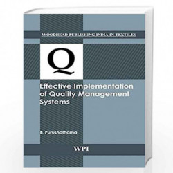 Effective Implementation of Quality Management Systems (Woodhead Publishing India in Textiles) by B. Purushothama Book-978938030
