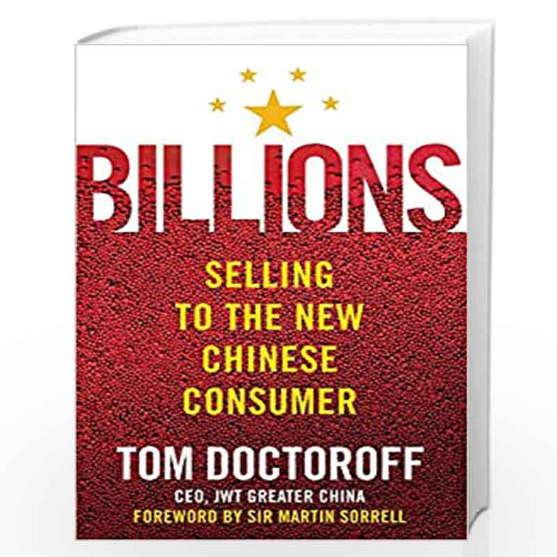 Billions: Selling to the New Chinese Consumer by Tom Doctoroff Book-9781403976635