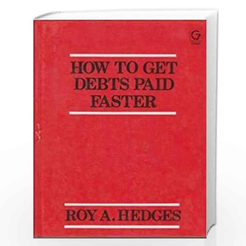 How to Get Debts Paid Faster by Roy Hedges Book-9780566027871