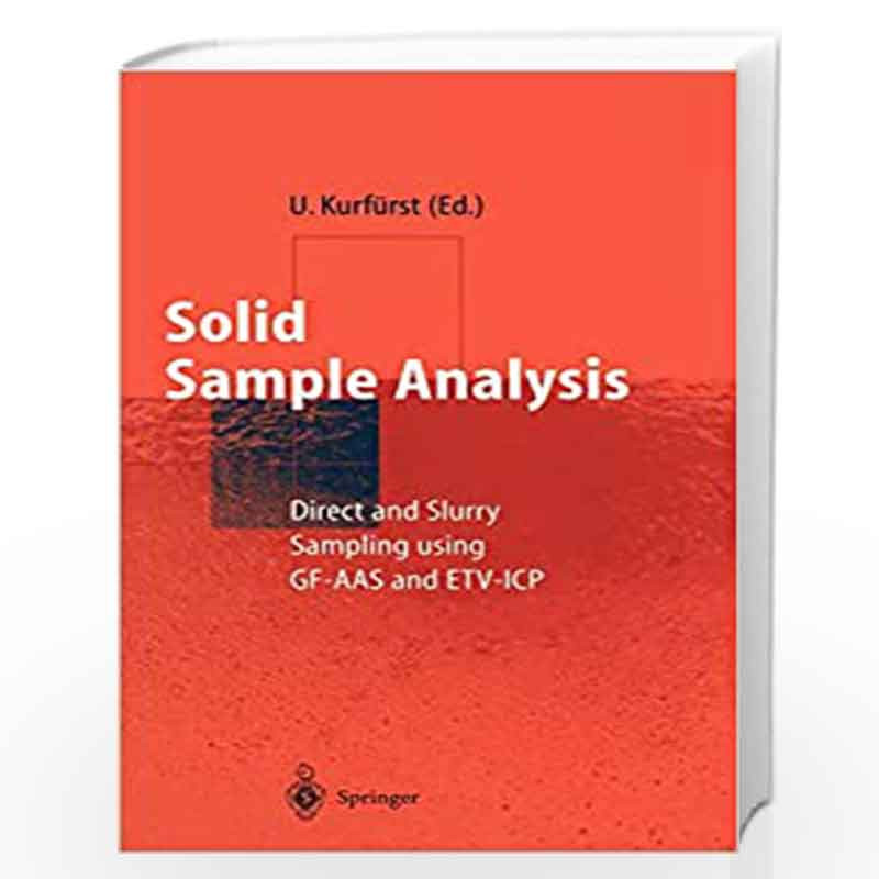 Solid Sample Analysis: Direct and Slurry Sampling using GF-AAS and ETV-ICP by Ulrich Kurfurst Book-9783540624707