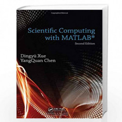 Scientific Computing with MATLAB by Dingyu Xue