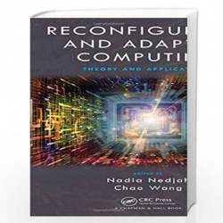 Reconfigurable and Adaptive Computing: Theory and Applications by Chao Wang Book-9781498731751