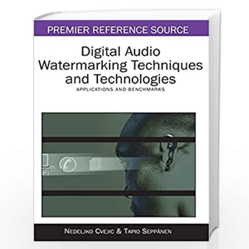 Digital Audio Watermarking Techniques and Technologies: Applications and  Benchmarks by Nedeljko Cvejic; Tapio Seppanen-Buy Online Digital Audio  Watermarking Techniques and Technologies: Applications and Benchmarks Book  at Best Prices in India ...
