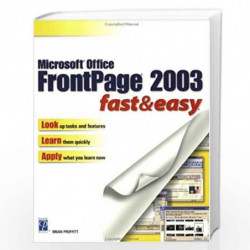 Microsoft Office FrontPage 2003: Fast and Easy (Fast & Easy) by Brian  Proffitt-Buy Online Microsoft Office FrontPage 2003: Fast and Easy (Fast &  Easy) Book at Best Prices in India:
