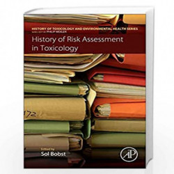 History of Risk Assessment in Toxicology (History of Toxicology and Environmental Health) by Sol Bobst Book-9780128095324