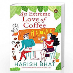 An Extreme Love of Coffee: A Novel by Harish Bhat Book-9780143449119