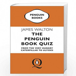 The Penguin Book Quiz: From The Very Hungry Caterpillar to Ulysses  The Perfect Gift! by Walton, James Book-9780241986035
