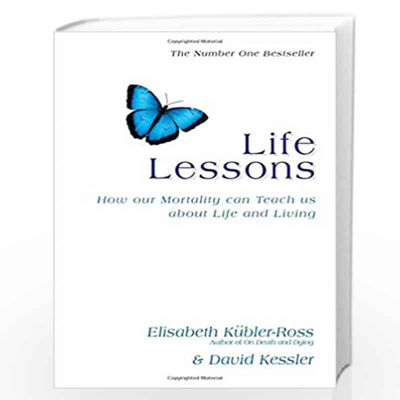 Life Lessons: How Our Mortality Can Teach Us About Life and Living by Ellisabeth Ross Book-9781471139864