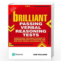 Brilliant Passing Verbal Reasoning Tests: Everything you need to know to practice and pass verbal reasoning tests by Rob William