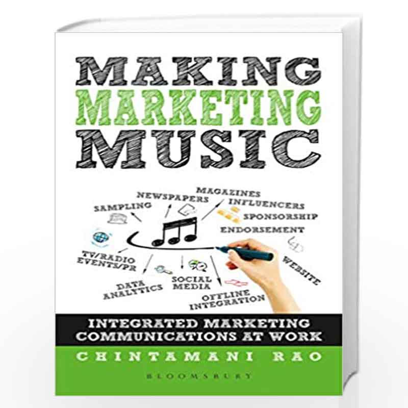 Making Marketing Music: Integrated Marketing Communications at Work by Chintamani Rao Book-9789388271714
