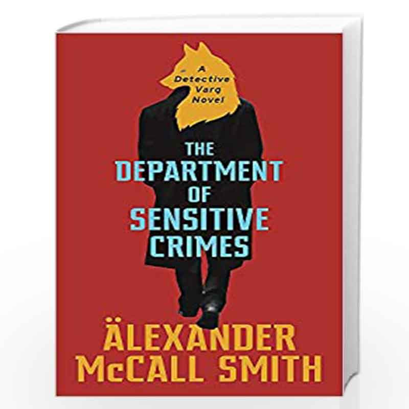 The Department of Sensitive Crimes A Detective Varg novel by Mccall Smith Alexander Buy Online The Department of Sensitive Crimes A Detective Varg