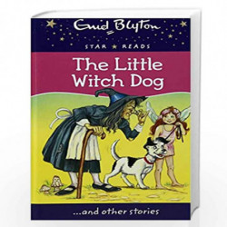 The Little Witch Dog (Enid Blyton Star Reads Series 10) by Blyton Enid Book-9780753731949