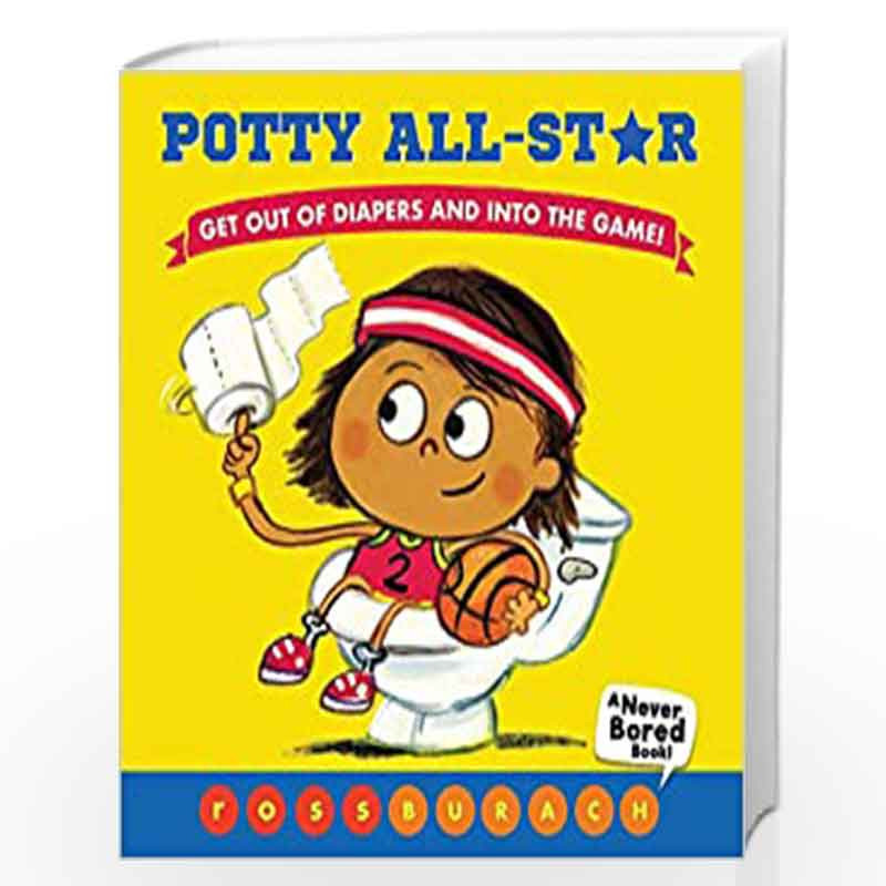 Potty All-star: Get Out of Diapers and Into the Game! by Ross Burach Book-9781338289336