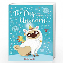The Pug Who Wanted to Be a Unicorn by Winters, Noelle Book-9781408358337