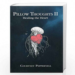 Pillow Thoughts II: Healing the Heart by COURTNEY PEPPERNELL Book-9781449495084