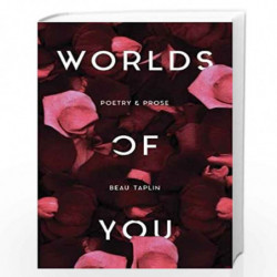 Worlds of You: Poetry & Prose by BEAU TAPLIN Book-9781449495497